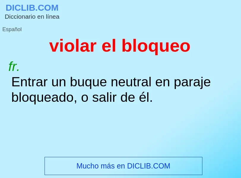 Qu'est-ce que violar el bloqueo - définition