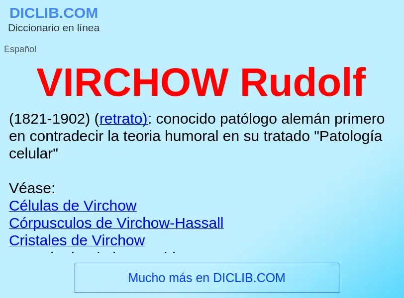 ¿Qué es VIRCHOW Rudolf? - significado y definición