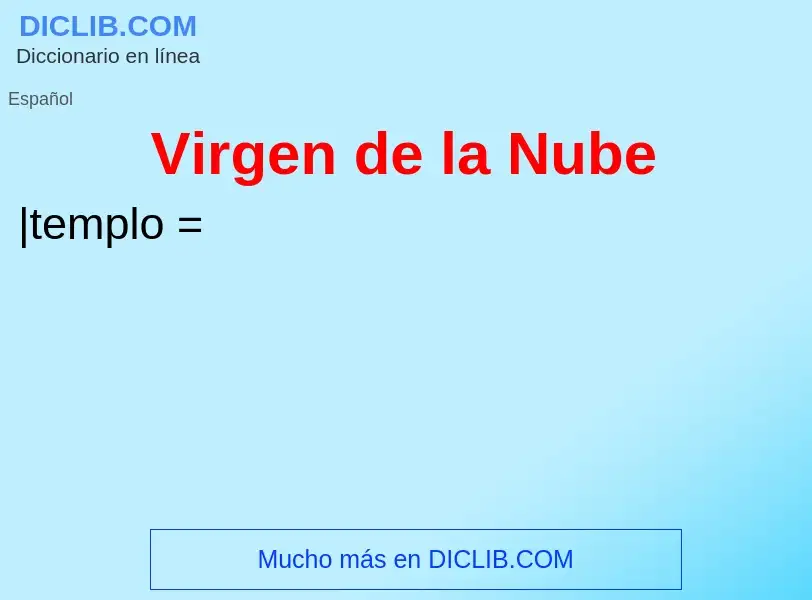 ¿Qué es Virgen de la Nube? - significado y definición