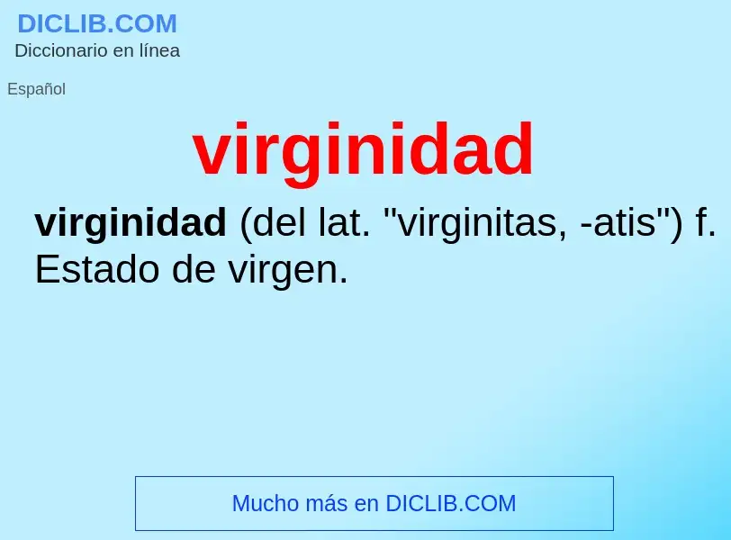 What is virginidad - meaning and definition