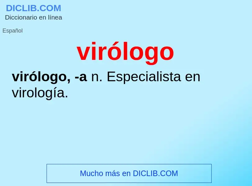 ¿Qué es virólogo? - significado y definición