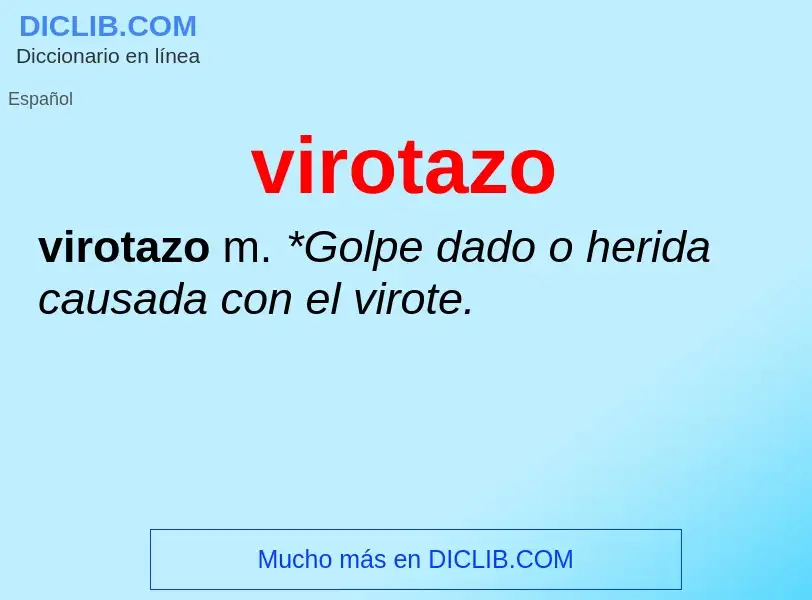 ¿Qué es virotazo? - significado y definición