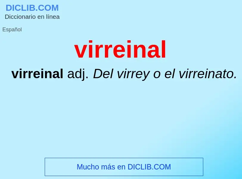 ¿Qué es virreinal? - significado y definición