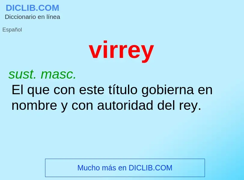 ¿Qué es virrey? - significado y definición