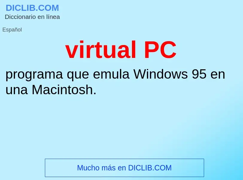 ¿Qué es virtual PC? - significado y definición