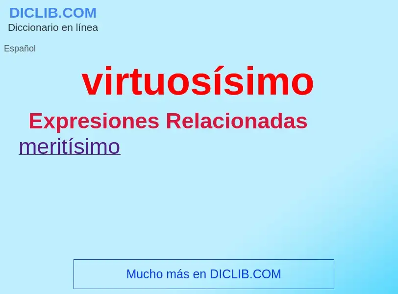 ¿Qué es virtuosísimo? - significado y definición