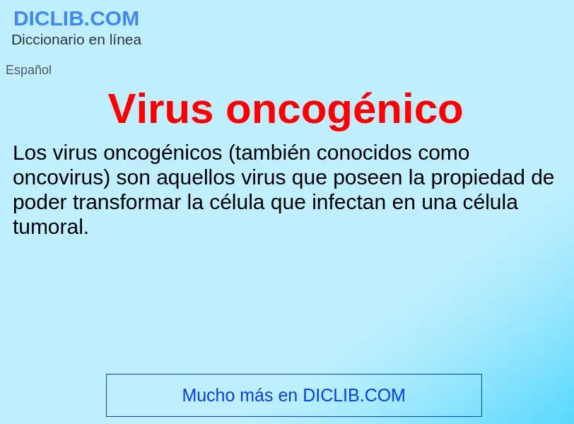 Что такое Virus oncogénico - определение