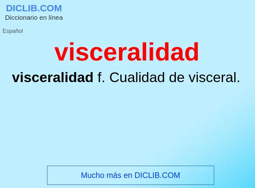 ¿Qué es visceralidad? - significado y definición