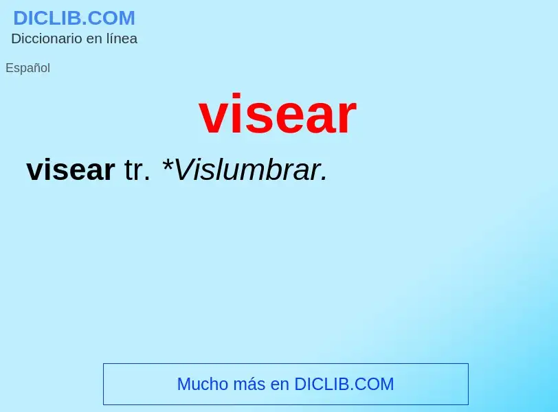 ¿Qué es visear? - significado y definición