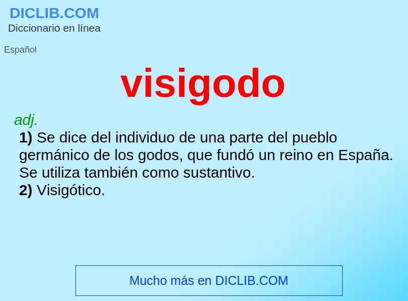 ¿Qué es visigodo? - significado y definición