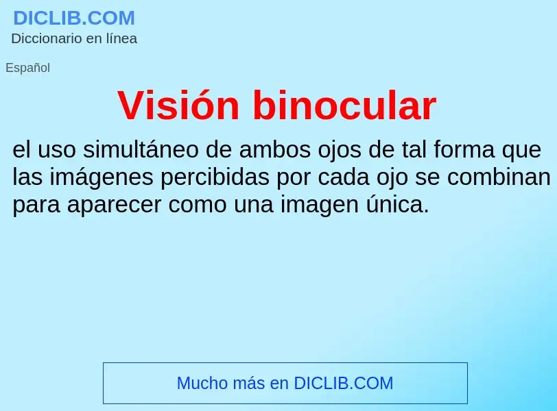 ¿Qué es Visión binocular? - significado y definición