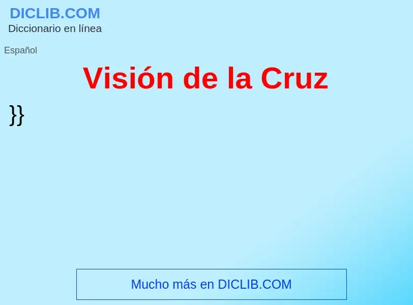 Wat is Visión de la Cruz - definition