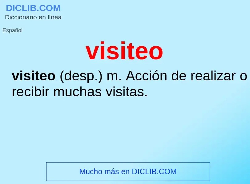 ¿Qué es visiteo? - significado y definición