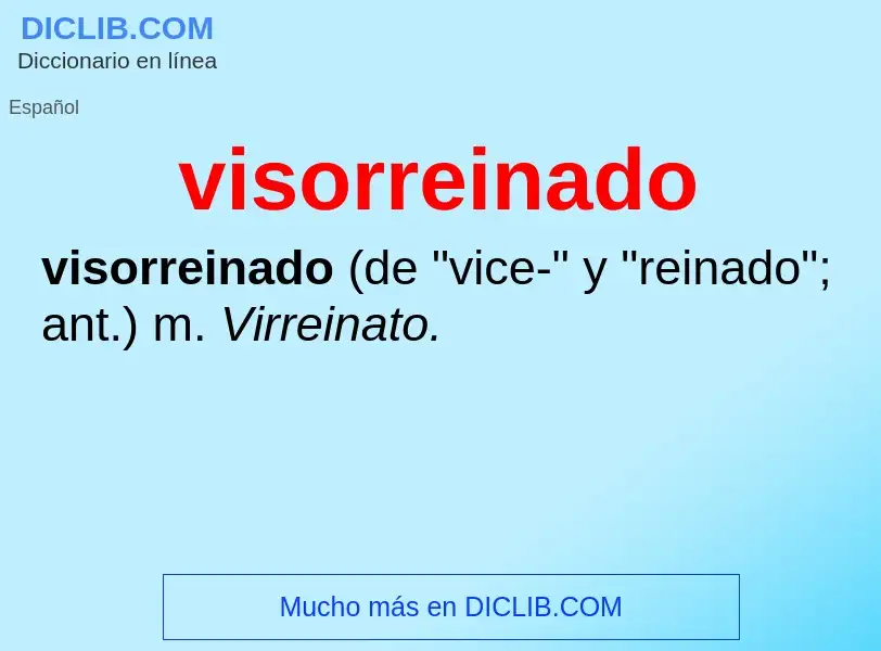 ¿Qué es visorreinado? - significado y definición