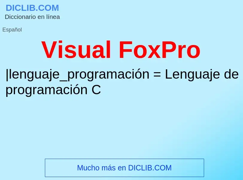 Qu'est-ce que Visual FoxPro - définition