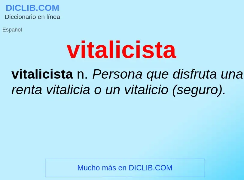 ¿Qué es vitalicista? - significado y definición