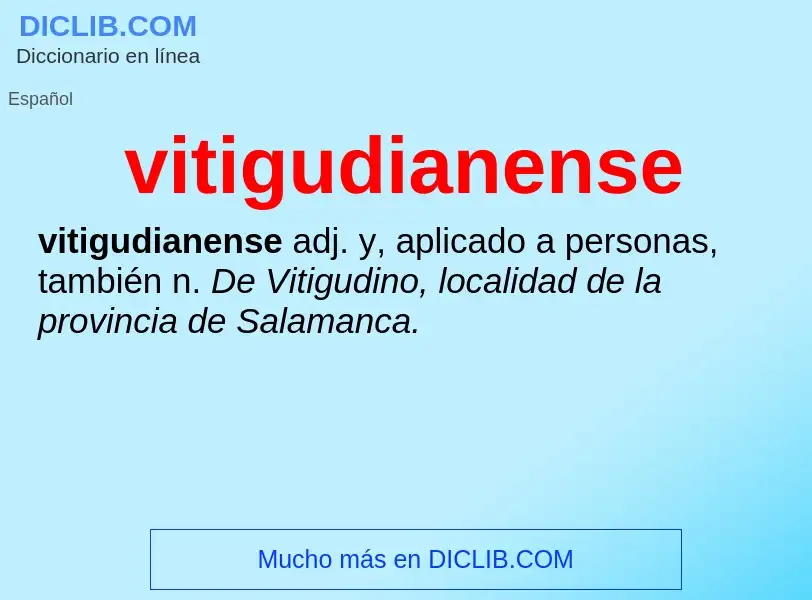 ¿Qué es vitigudianense? - significado y definición