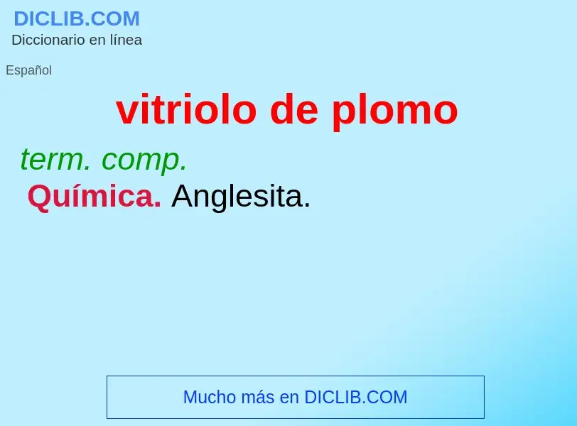 What is vitriolo de plomo - definition