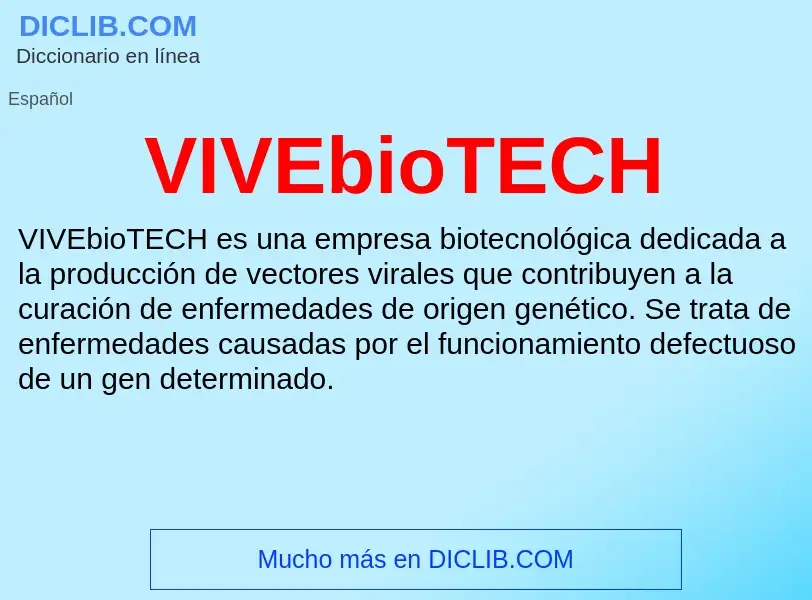 ¿Qué es VIVEbioTECH? - significado y definición