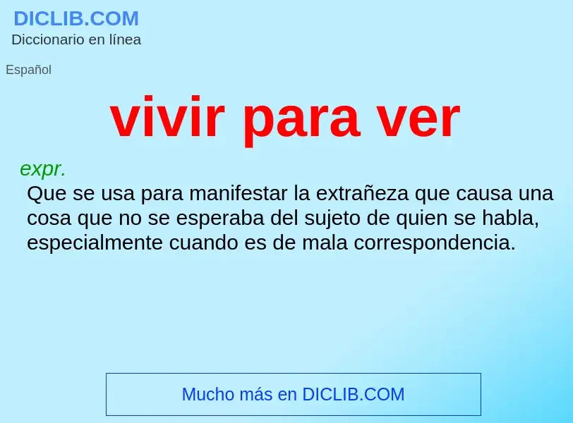 What is vivir para ver - definition