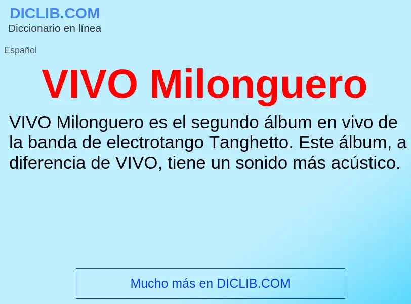 ¿Qué es VIVO Milonguero? - significado y definición