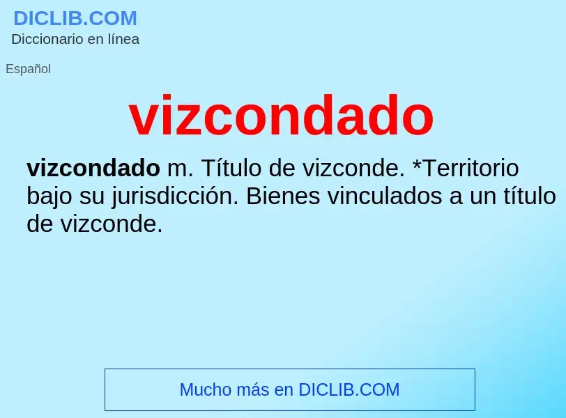 ¿Qué es vizcondado? - significado y definición