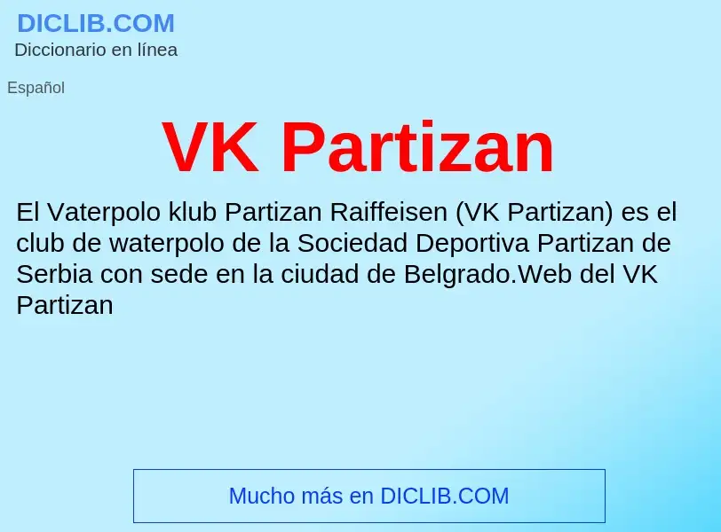 ¿Qué es VK Partizan? - significado y definición