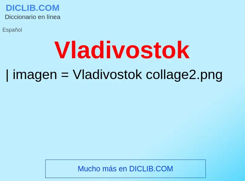 ¿Qué es Vladivostok? - significado y definición