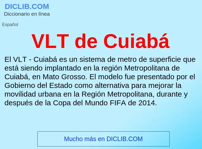 ¿Qué es VLT de Cuiabá? - significado y definición