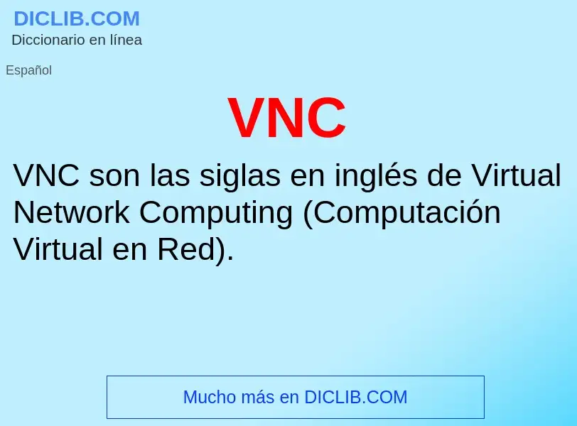 ¿Qué es VNC? - significado y definición