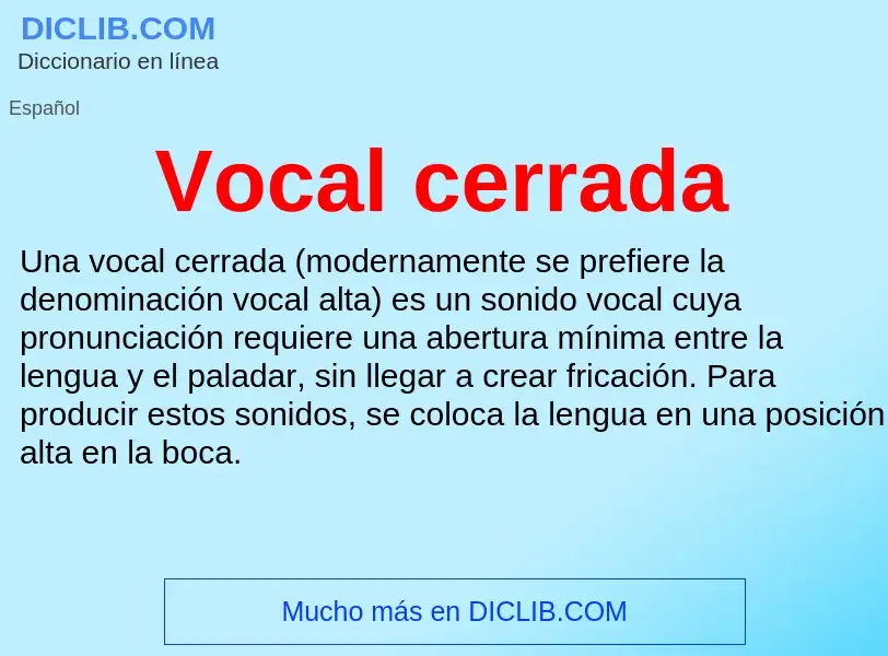 ¿Qué es Vocal cerrada? - significado y definición