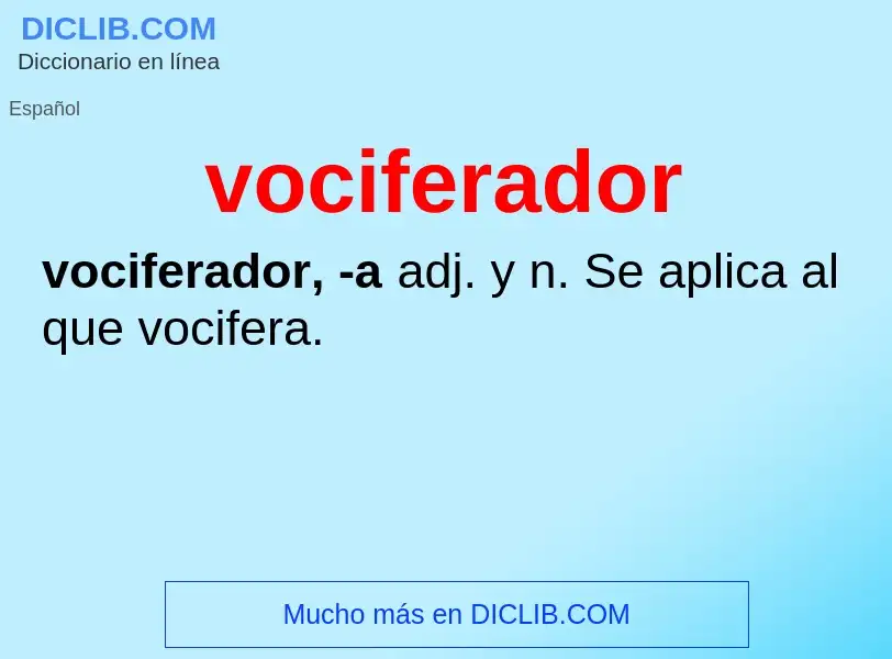 ¿Qué es vociferador? - significado y definición