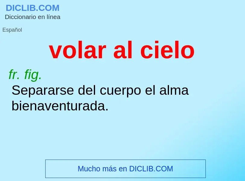 What is volar al cielo - definition