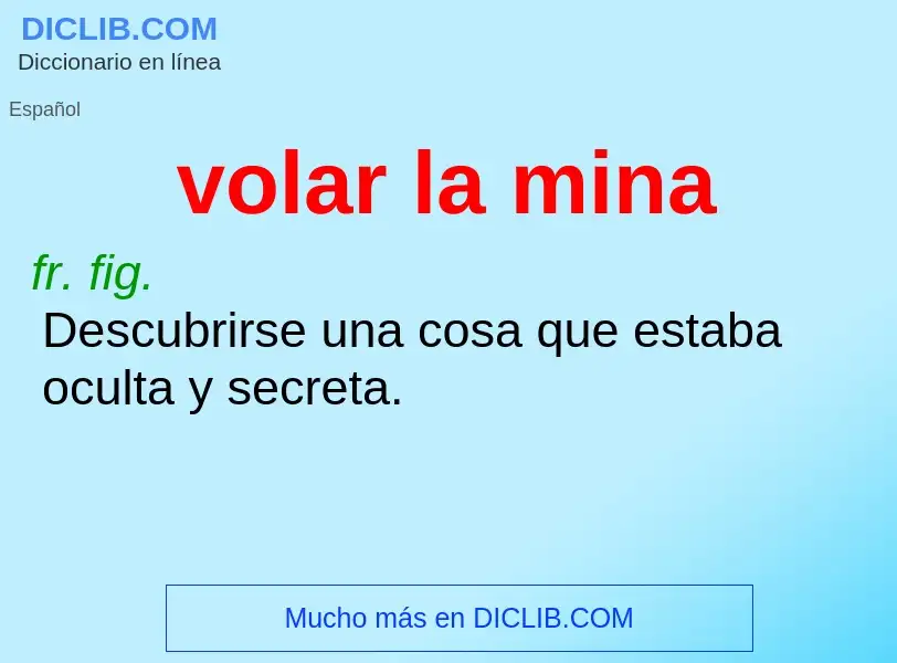 O que é volar la mina - definição, significado, conceito