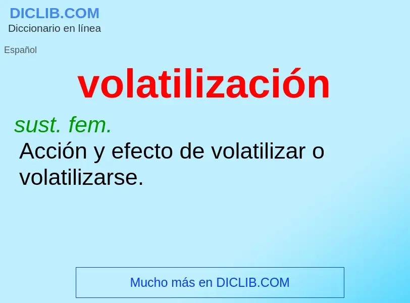 ¿Qué es volatilización? - significado y definición