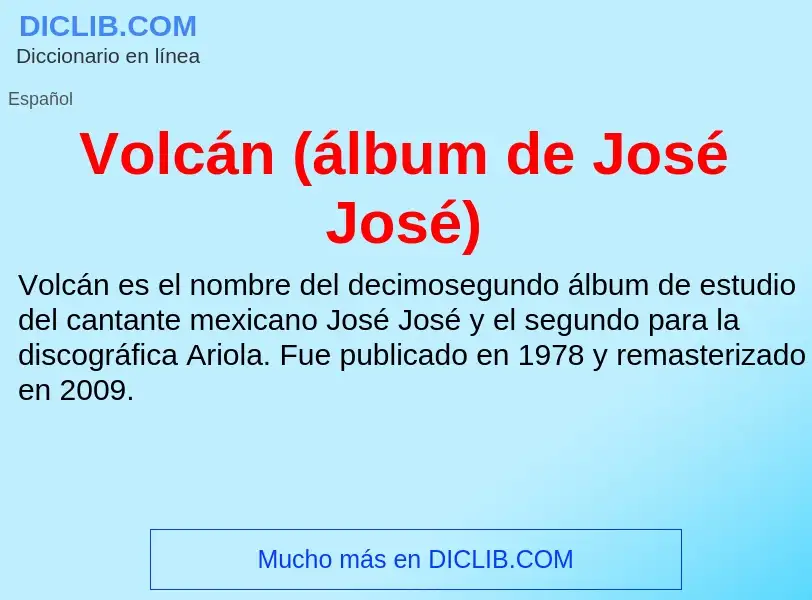 Qu'est-ce que Volcán (álbum de José José) - définition