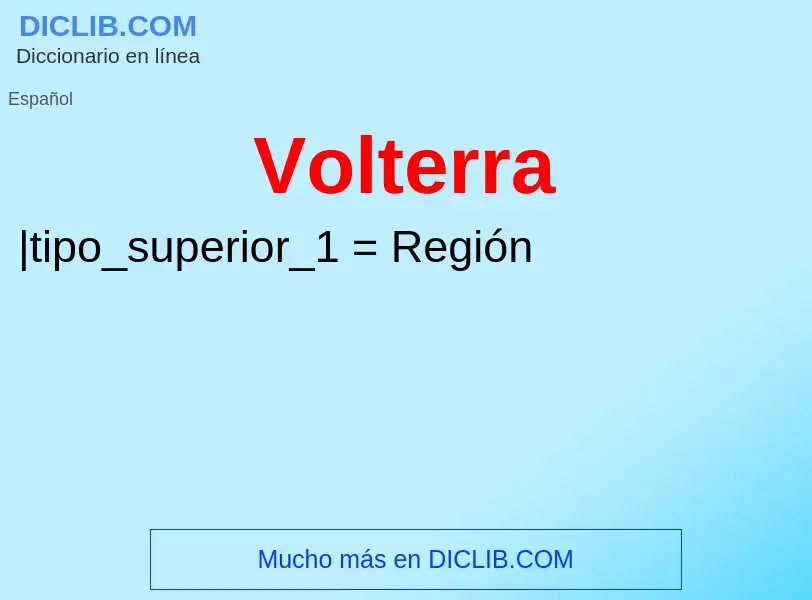 ¿Qué es Volterra? - significado y definición