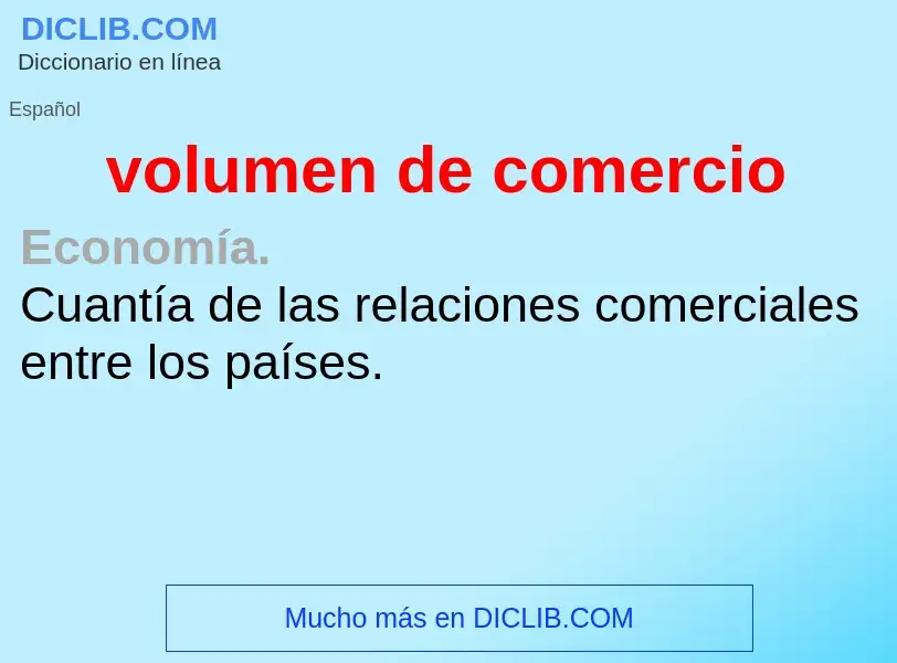 Was ist volumen de comercio - Definition