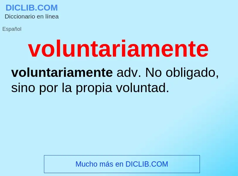 ¿Qué es voluntariamente? - significado y definición