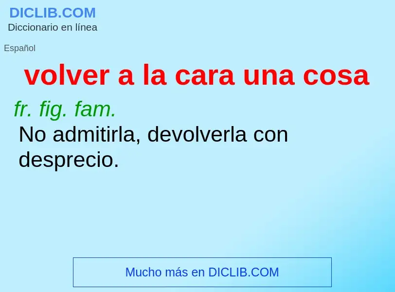 ¿Qué es volver a la cara una cosa? - significado y definición