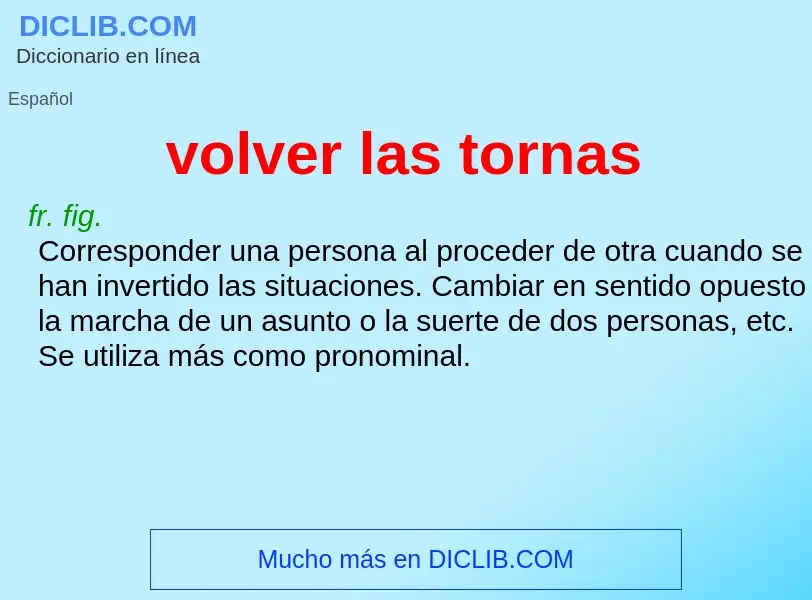 What is volver las tornas - definition