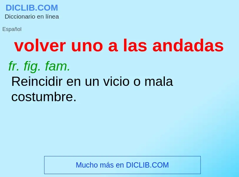 ¿Qué es volver uno a las andadas? - significado y definición