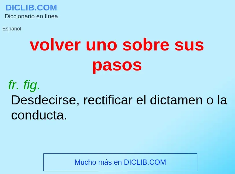 What is volver uno sobre sus pasos - definition