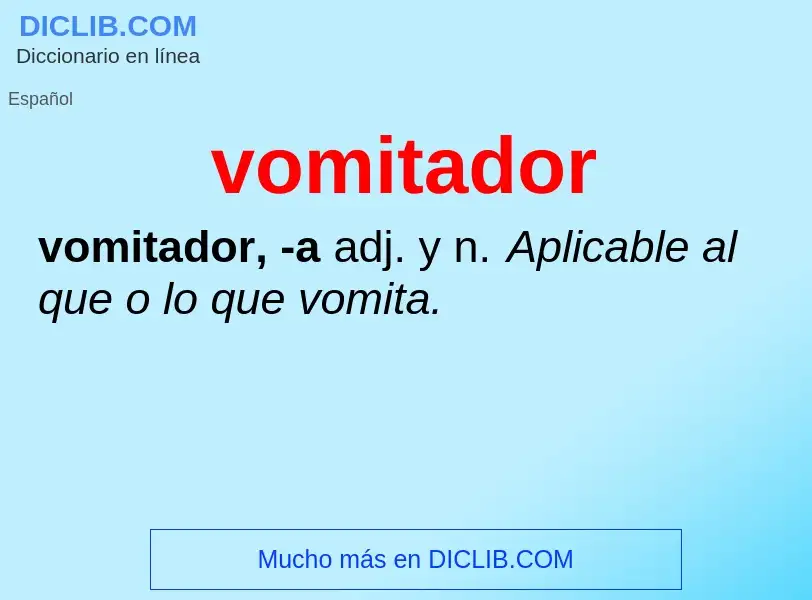 What is vomitador - definition