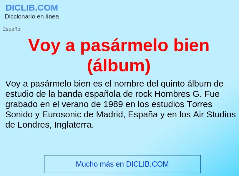 O que é Voy a pasármelo bien (álbum) - definição, significado, conceito