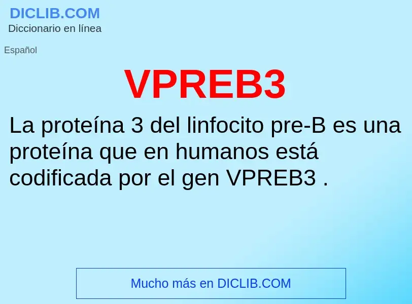 ¿Qué es VPREB3? - significado y definición