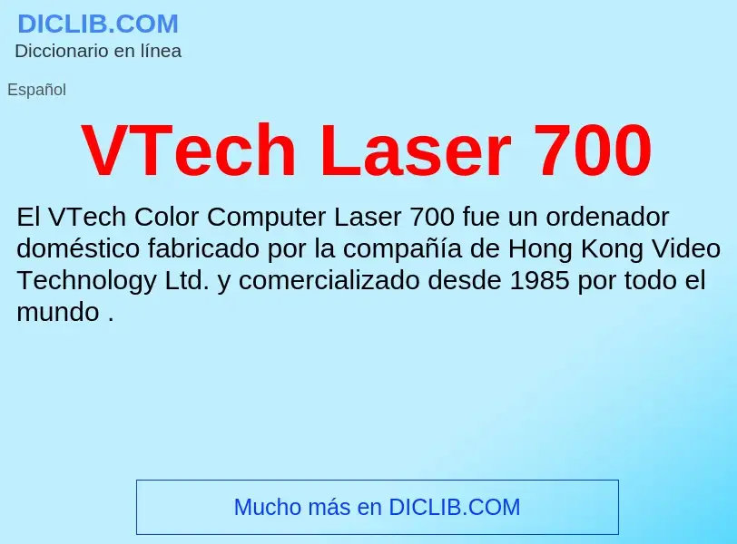 ¿Qué es VTech Laser 700? - significado y definición