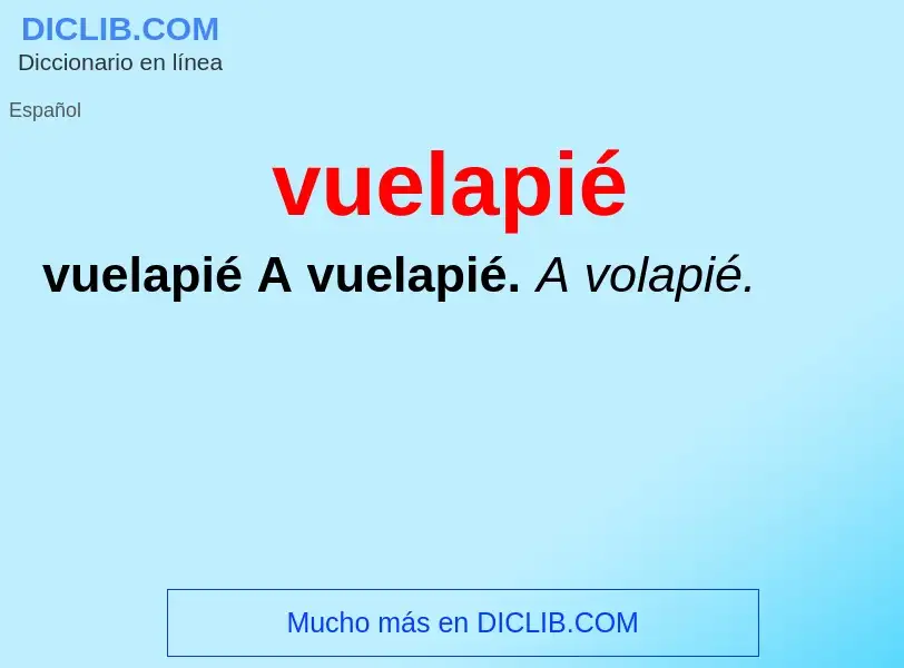 Wat is vuelapié - definition