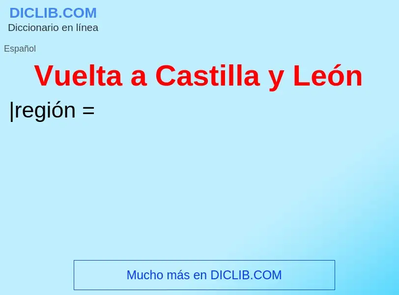 What is Vuelta a Castilla y León - meaning and definition