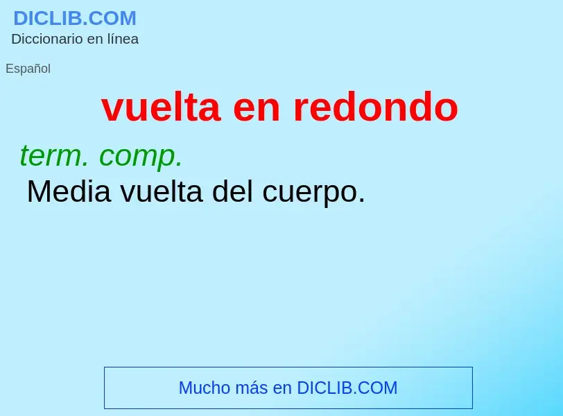 O que é vuelta en redondo - definição, significado, conceito